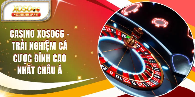 Casino XOSO66 - Sảnh Cược Đỉnh Cao Nhất Châu Á - viero.bet Casino XOSO66 - Sảnh Cược Đỉnh Cao Nhất Châu Á - viero.bet