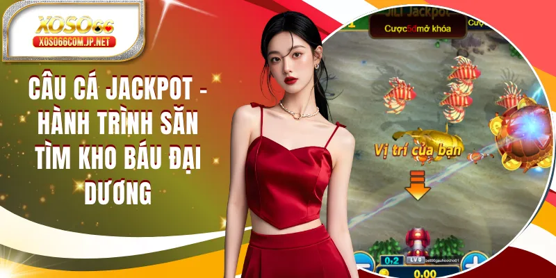Câu Cá JackPot - Hành Trình Săn Tìm Kho Báu Đại Dương - viero.bet