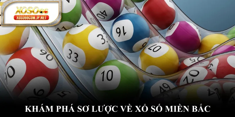 Xổ Số Miền Bắc Và Những Bí Mật Giúp Chinh Phục Giải Đặc Biệt - viero.bet Xổ Số Miền Bắc Và Những Bí Mật Giúp Chinh Phục Giải Đặc Biệt - viero.bet
