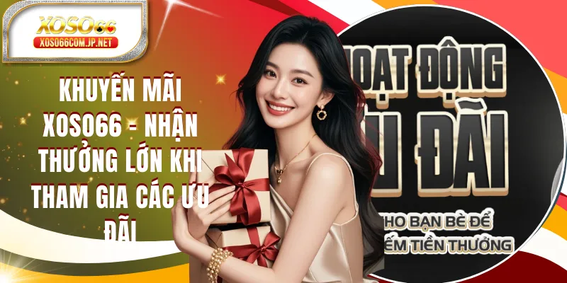 Khuyến Mãi XOSO66 - Nhận Thưởng Lớn Khi Trở Thành Hội Viên - viero.bet Khuyến Mãi XOSO66 - Nhận Thưởng Lớn Khi Trở Thành Hội Viên - viero.bet