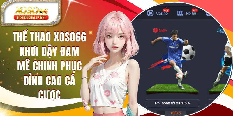 Thể Thao XOSO66 - Khơi Dậy Đam Mê Chinh Phục Cá Cược - viero.bet Thể Thao XOSO66 - Khơi Dậy Đam Mê Chinh Phục Cá Cược - viero.bet
