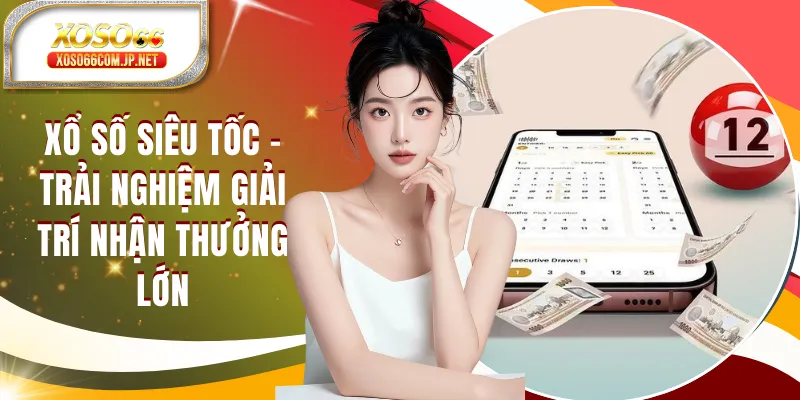 Xổ Số Siêu Tốc - Trải Nghiệm Giải Trí Nhận Thưởng Lớn - viero.bet