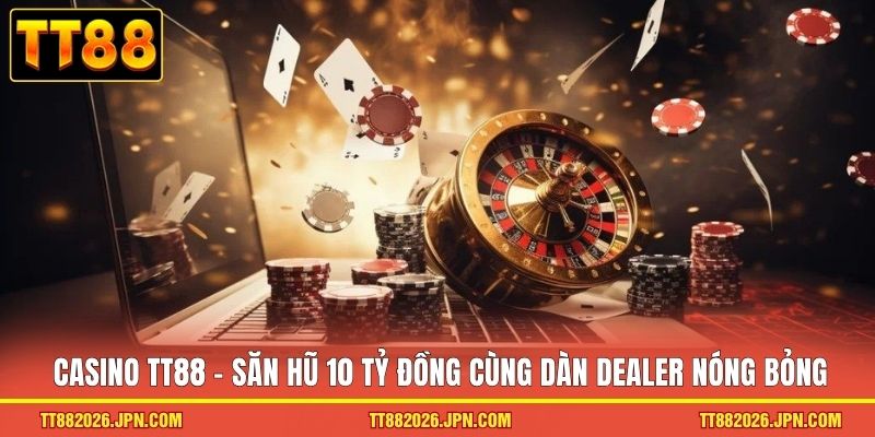 Casino TT88 - Top 1 Sòng Bài Trực Tuyến Săn Thưởng 99 Tỷ - viero.bet
