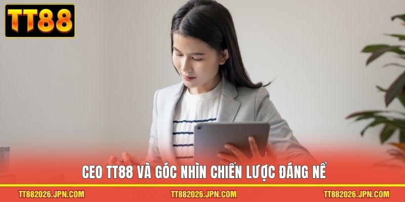 CEO TT88 - Lãnh đạo Nữ Trẻ Tài Năng Của Nhà Cái TT88 - viero.bet CEO TT88 - Lãnh đạo Nữ Trẻ Tài Năng Của Nhà Cái TT88 - viero.bet