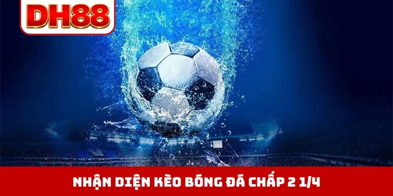 Kèo Chấp 2 1/4 - Cơ Hội Đổi Đời Với Tỷ Lệ Handicap Hot Nhất - viero.bet