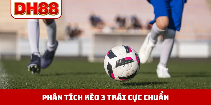 Kèo Chấp 3 Trái Là Gì - Giải Đấu Giúp Anh Em Thắng Cực Lớn - viero.bet