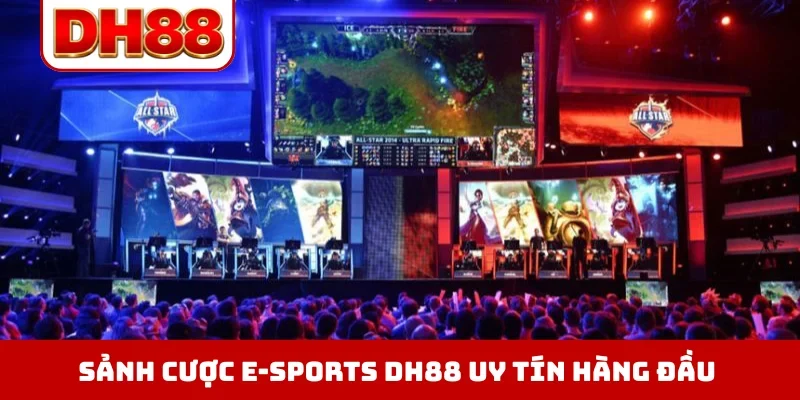 E-Sports DH88 - Địa Chỉ Cá Cược Thể Thao Điện Tử Đẳng Cấp - viero.bet